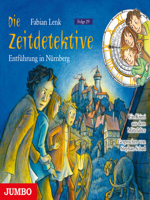 cover image of Die Zeitdetektive. Entführung in Nürnberg. Ein Krimi aus dem Mittelalter  [29]